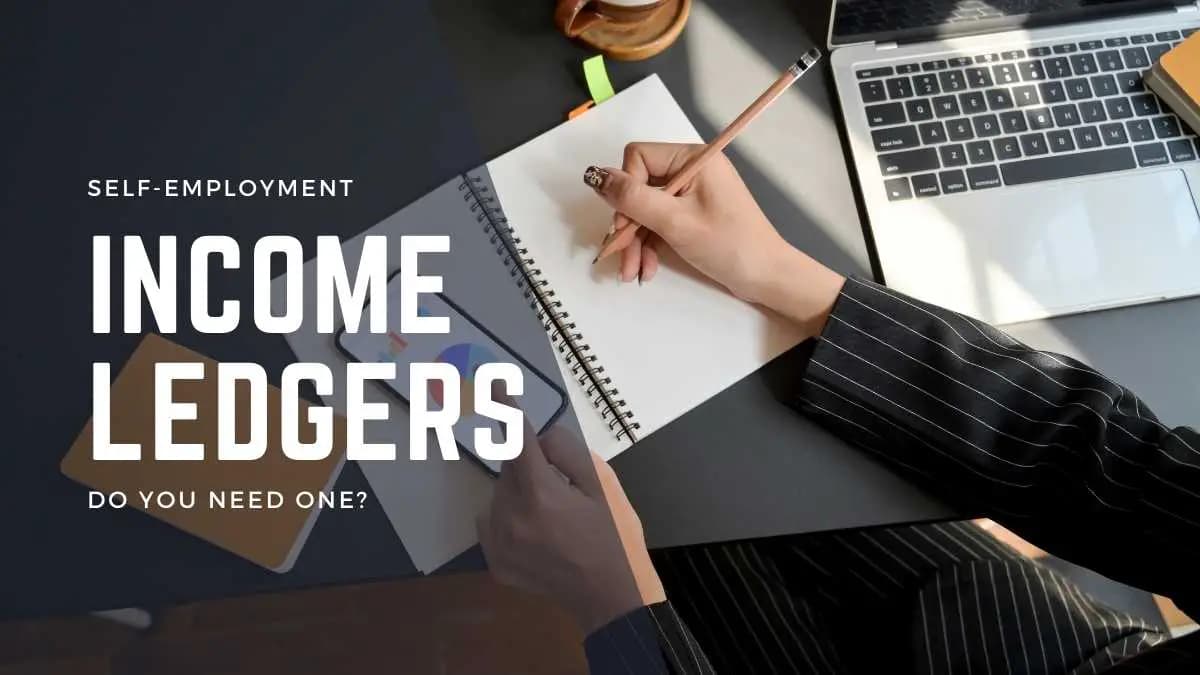 Featured image for What is a Self Employment Income Ledger and Do You Need One?